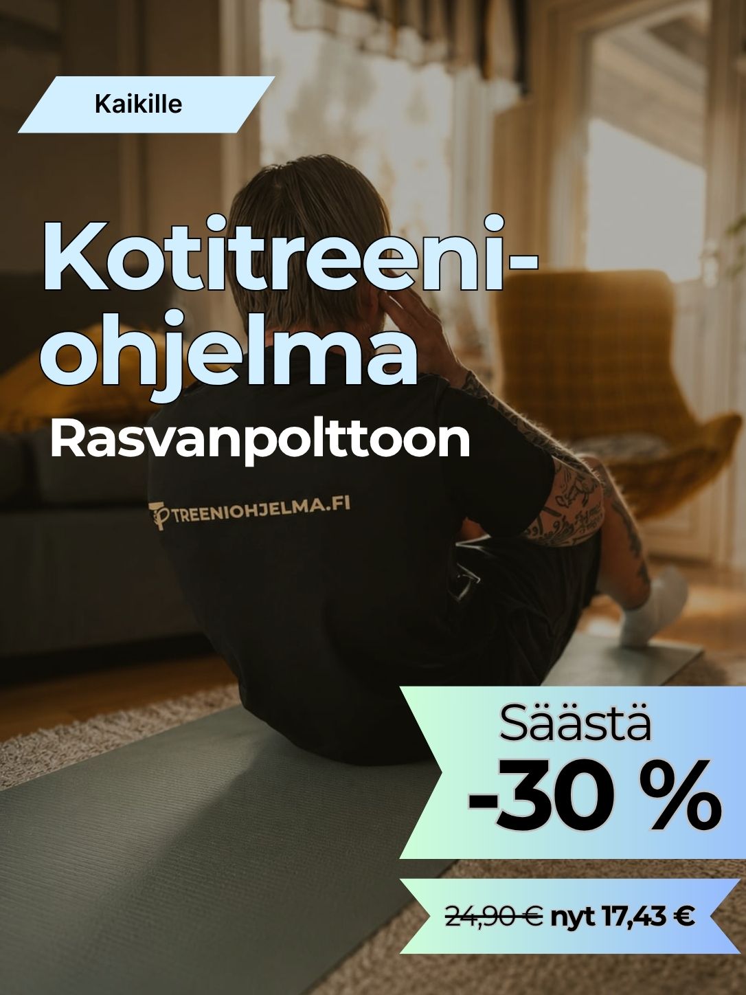 Kotitreeniohjelma rasvanpolttoon: henkilö tekee vatsaharjoitusta lattialla, -30 % tarjous